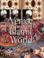 Cover of: Venice and the Islamic World, 828-1797