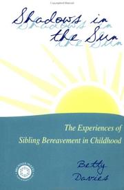 Cover of: Shadows In The Sun: The Experiences Of Sibling Bereavement In Childhood (Series in Death, Dying and Bereavement)