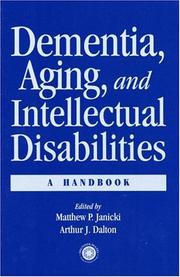 Cover of: Dementia, aging, and intellectual disabilities by edited by Matthew P. Janicki, Arthur J. Dalton.