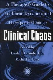 Cover of: Clinical Chaos: A Therapist's Guide To Non-Linear Dynamics And Therapeutic Change