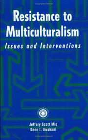 Resistance to multiculturalism by Jeffrey Scott Mio, Jeffery Sco Mio, Gene I. Awakuni, Lori Barker-Hackett, Laurie A. Roades