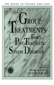 Cover of: Group Treatment for Post Traumatic Stress Disorder: Conceptualization, Themes and Processes (The Series in Trauma and Loss)