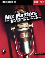 Cover of: Mix Masters: Platinum Engineers Reveal Their Secrets for Success