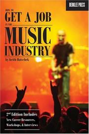 Cover of: HOW TO GET A JOB IN THE MUSIC INDUSTRY by Keith Hatschek