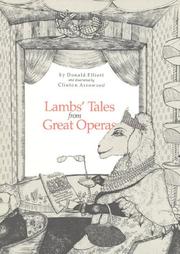 Cover of: Lambs' tales from great operas by Donald Elliott, Donald Elliott