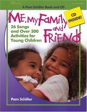 Cover of: Me, My Family, And Friends: 26 Songs And over 300 Activities for Young Children (Pam Schiller Series)