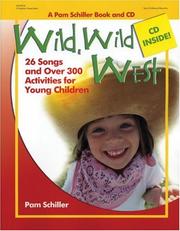 Cover of: Wild, Wild West: 26 Songs And over 300 Activities for Young Children (Pam Schiller Book/CD Series)