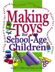 Cover of: Making Toys for School Age Children: Using Ordinary Stuff for Extraordinary  Play (Making Toys Series)