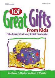 Cover of: 101 Great Gifts from Kids | Stephanie R. Mueller