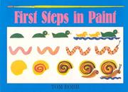 Cover of: First steps in paint: a new and simple way to learn how to paint step by step