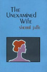 Cover of: The unexamined wife by Sherril Jaffe