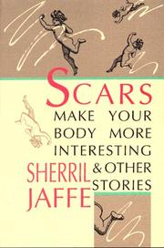 Cover of: Scars make your body more interesting & other stories by Sherril Jaffe