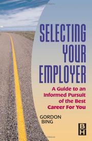 Cover of: Selecting Your Employer, A Guide to an Informed Pursuit of the Best Career for You (Improving Human Performance Series)