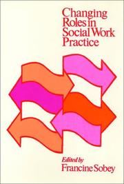 Cover of: Changing roles in social work practice by edited by Francine Sobey.