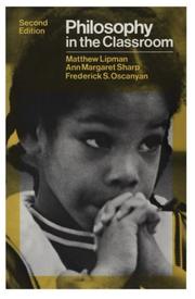 Philosophy in the classroom by Matthew Lipman