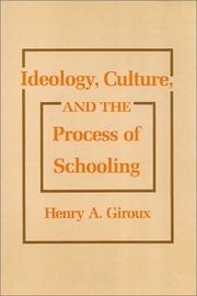 Cover of: Ideology, culture & the process of schooling