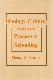 Cover of: Ideology, culture & the process of schooling by Henry A. Giroux