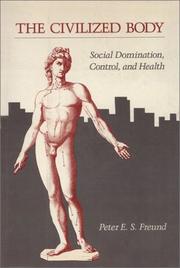 Cover of: The civilized body: social domination, control, and health