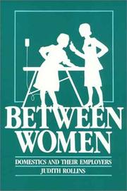 Cover of: Between women: domestics and their employers