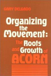 Cover of: Organizing the movement by Gary Delgado