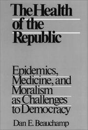 Cover of: The health of the Republic: epidemics, medicine, and moralism as challenges to democracy