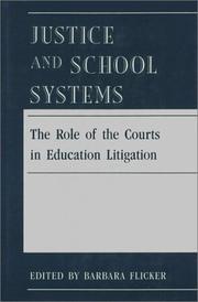 Cover of: Justice and school systems: the role of the courts in education litigation