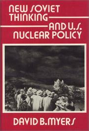 Cover of: New Soviet thinking and U.S. nuclear policy by David B. Myers