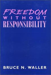 Cover of: Freedom without responsibility by Bruce N. Waller
