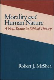 Cover of: Morality and human nature: a new route to ethical theory