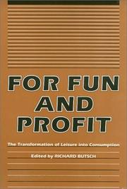 Cover of: For Fun and Profit: The Transformation of Leisure into Consumption (Critical Perspectives on the Past Series)