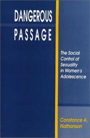 Cover of: Dangerous passage: the social control of sexuality in women's adolescence