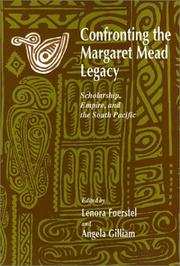 Cover of: Confronting the Margaret Mead legacy: scholarship, empire, and the South Pacific