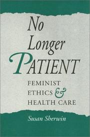 Cover of: No longer patient: feminist ethics and health care