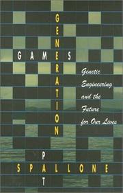 Cover of: Generation games: genetic engineering and the future for our lives