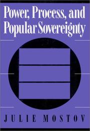 Cover of: Power, process, and popular sovereignty by Julie Mostov, Julie Mostov