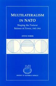 Cover of: Multilateralism in NATO: shaping the postwar balance of power, 1945-1961