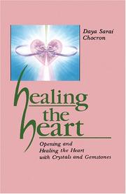 Cover of: Healing the heart: opening and healing the heart with crystals and gemstones