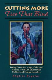 Cover of: Cutting more ties that bind: letting go of fear, anger, guilt, and jealousy so we can educate our children and change ourselves