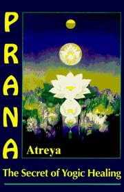 Cover of: Prana: the secret of Yogic healing