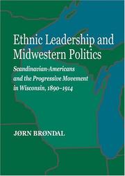 Cover of: Ethnic Leadership and Midwestern Politics: Scandinavian Americans and the Progressive Movement in Wisconsin,  1890-1914 (Norwegian-American Historical Association)