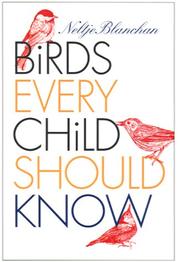 Cover of: Birds Every Child Should Know by Neltje Blanchan