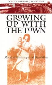 Cover of: Growing up with the town: family & community on the Great Plains