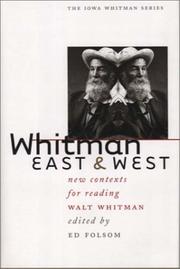 Cover of: Whitman East & West: new contexts for reading Walt Whitman