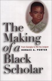 Cover of: The making of a Black scholar by Horace A. Porter