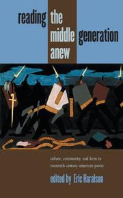 Cover of: Reading the middle generation anew: culture, community, and form in twentieth-century American poetry