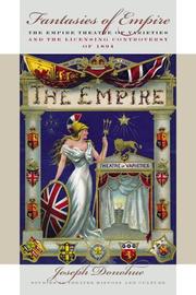 Cover of: Fantasies of Empire: the Empire Theatre of Varieties and the licensing controversy of 1894
