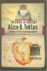 Cover of: The true story of Alice B. Toklas: a comparative study of three autobiographies