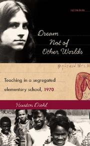 Cover of: Dream Not of Other Worlds: Teaching in a Segregated Elementary School,1970 (Sightline Books)
