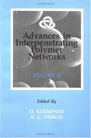 Advances in interpenetrating polymer networks by Kurt Charles Frisch, Daniel Klempner, Kurt C. Frisch