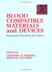 Cover of: Blood compatible materials and devices by edited by Chandra P. Sharma, Michael Szycher.